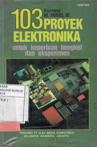 103 proyek elektronika untuk keperluan bengkel dan eksperimen