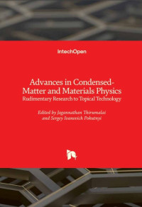 Advances in condensed-matter and materials physics : Rudimentary research to topical technology