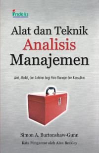 Alat dan teknik analisis manajemen : alat, model, dan catatan bagi para manajer dan konsultan