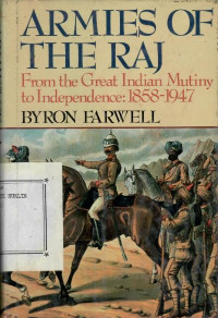 Armies of The RAJ : from the mutiny to independence, 1858-147