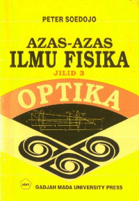 Azas-azas ilmu fisika jilid 3 : optika