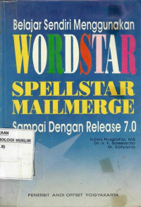 Belajar sendiri menggunakan Wordstar SpellStar, MailMerge sampai dengan release 7.0