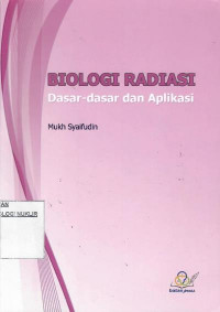 Biologi radiasi : dasar-dasar dan aplikasi