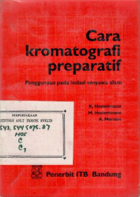 Cara kromatografi preparatif : penggunaan pada isolasi senyawa alam