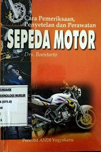 Cara pemeriksaan penyetelan dan perawatan sepeda motor