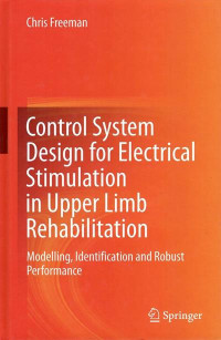 Control system design for electrical stimulation in upper limb rehabilitation : modelling, identification and robust performance