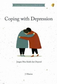 Coping with depression : jangan mau kalah dari depresi!