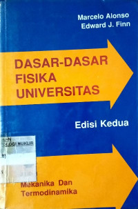 Dasar-dasar fisika universitas jilid 1 : mekanika dan termodinamika