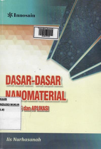 Dasar-dasar nanomaterial : sintesis dan aplikasi