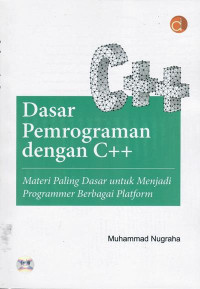 Dasar pemrograman dengan C++ : materi paling dasar untuk menjadi programmer berbagai platform