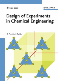 Design of experiments in chemical engineering: a practical guide