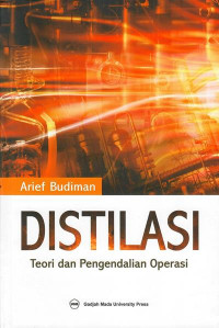 Distilasi : teori dan pengendalian operasi