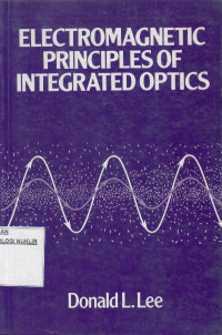 Electromagnetic principles of integrated optics