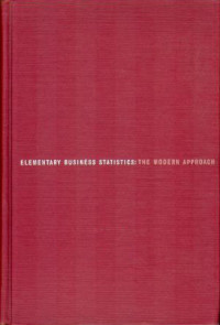 Elementary business statistics : the modern approach