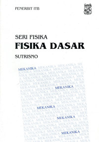 Fisika dasar jilid 1 : mekanika