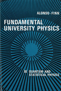 Fundamental university physics volume III : quantum and statistical physics