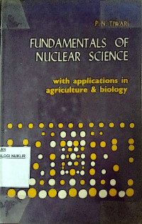 Fundamentals of nuclear science : with application in agriculture and biology