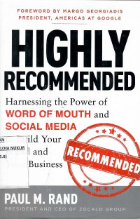 Highly recommended : harnessing the power of word of mouth and social media to build your brand and your business