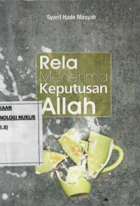 Hikmah-hikmah kultum (kuliah 7 menit) : rela menerima keputusan Allah