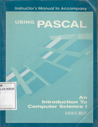 Instructor's manual to accompany using Pascal : an introduction to computer science 1