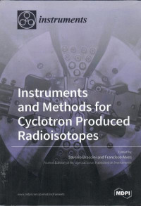 Instruments and methods for cyclotron produced radioisotopes