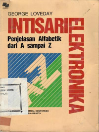 Intisari elektronika : penjelasan alfabetik dari a sampai z