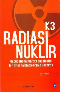 K3 radiasi nuklir : occupational safety and health for internal radioactive hazards