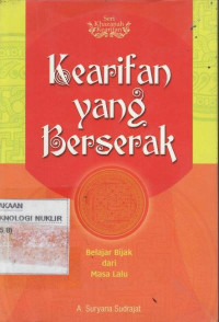 Kearifan yang berserak : belajar bijak dari masa lalu