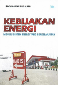 Kebijakan energi : menuju sistem energi yang berkelanjutan