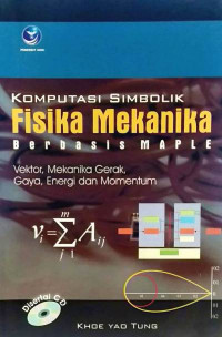 Komputasi simbolik fisika mekanika berbasis Maple : vektor, mekanika gerak, gaya, energi, dan momentum