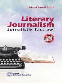 Literary journalism = jurnalistik sastrawi