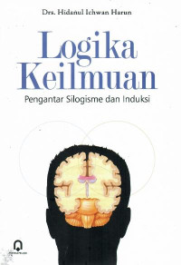 Logika keilmuan : pengantar silogisme dan induksi