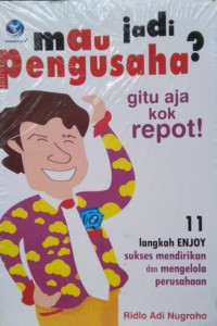 Mau jadi pengusaha? gitu aja kok repot!