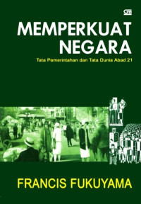 Memperkuat negara : tata pemerintahan dan tata dunia abad 21