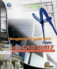 Menggambar tingkat mahir dengan AutoCAD 2007