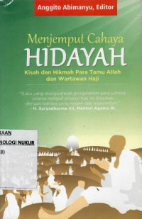 Menjemput cahaya hidayah : kisah dan hikmah para tamu Allah dan wartawan haji