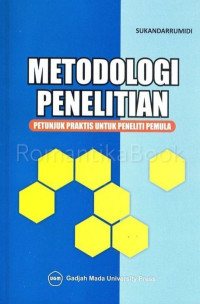 Metodologi penelitian : petunjuk praktis untuk peneliti pemula