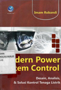 Modern power system control : desain, analisis, & solusi kontrol tenaga listrik