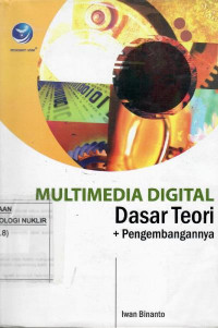 Multimedia digital : dasar teori dan pengembangannya