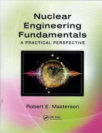 Nuclear engineering fundamentals : a practical perspective