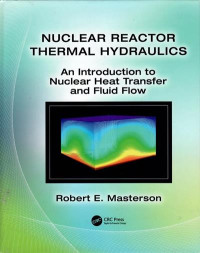 Nuclear reactor thermal hydraulics : an introduction to nuclear heat transfer and fluid flow