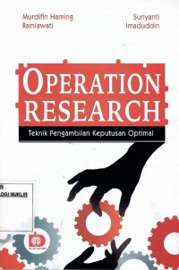 Operation research : teknik pengambilan keputusan optimal