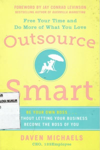 Outsource smart : be your own boss without letting your business become the boss of you