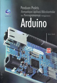 Panduan praktis mempelajari aplikasi mikrokontroler dan pemrogramannnya menggunakan Arduino