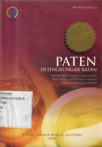 Paten di lingkungan BATAN : penawaran hasil invensi dan preservasi ilmu pengetahuan dan teknologi nuklir