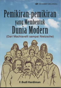 Pemikiran-pemikiran yang membentuk dunia modern (dari Machiavelli sampai Nietzsche)