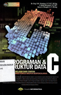 Pemrograman & struktur data C : belajar dari contoh untuk programmer pemula maupun berpengalaman