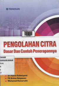 Pengolahan citra : dasar dan contoh penerapannya