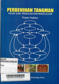 Perbenihan tanaman : dasar ilmu, teknologi dan pengelolaan