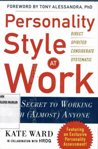 Personality style at work : the secret to working with (almost) anyone